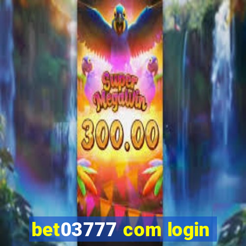 bet03777 com login